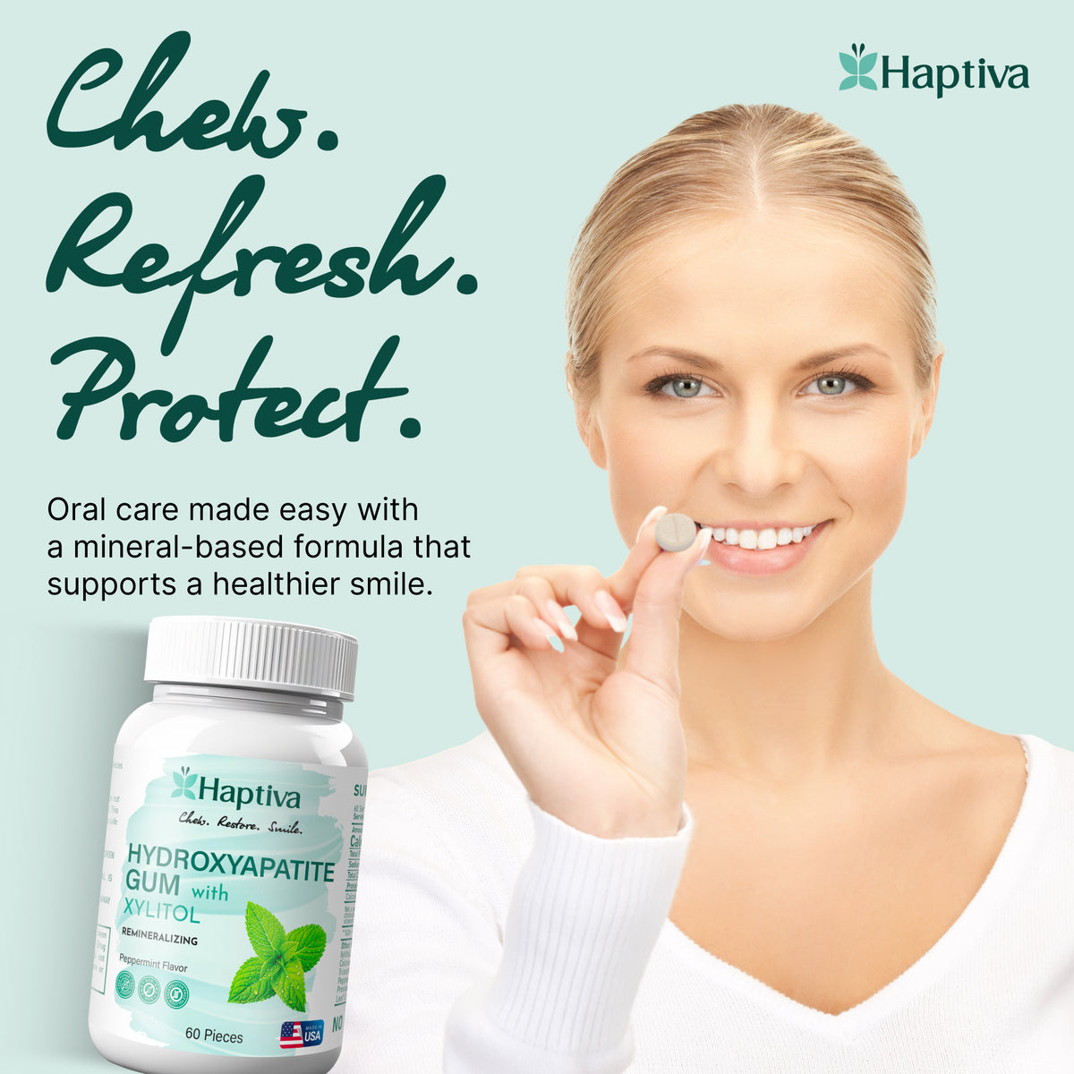 Chewing Haptiva gum for daily oral care